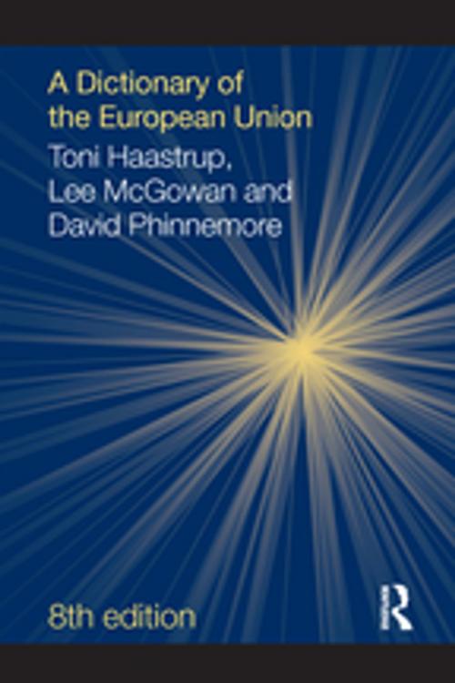 Cover of the book A Dictionary of the European Union by Toni Haastrup, Lee McGowan, David Phinnemore, Taylor and Francis