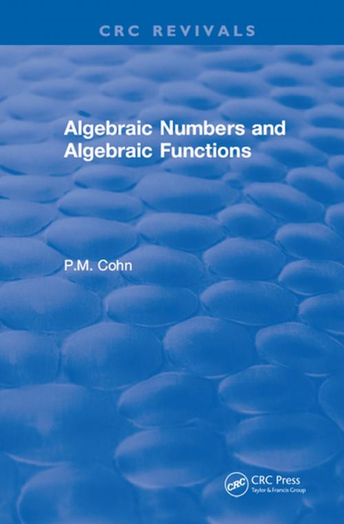 Cover of the book Algebraic Numbers and Algebraic Functions by P.M. Cohn, CRC Press