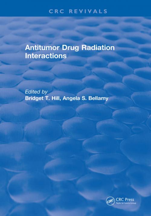 Cover of the book Antitumor Drug Radiation Interactions by Bridget T. Hill, CRC Press