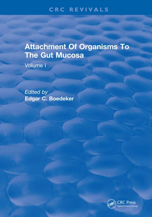 Cover of the book Attachment Of Organisms To The Gut Mucosa by Edgar C. Boedeker, CRC Press