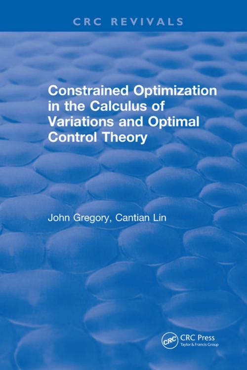 Cover of the book Constrained Optimization In The Calculus Of Variations and Optimal Control Theory by J Gregory, CRC Press