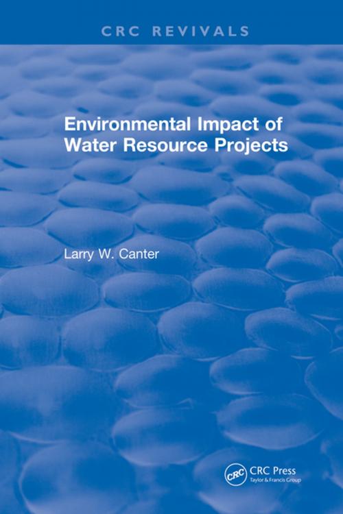Cover of the book Environmental Impact of Water Resource Projects by Larry W. Canter, CRC Press