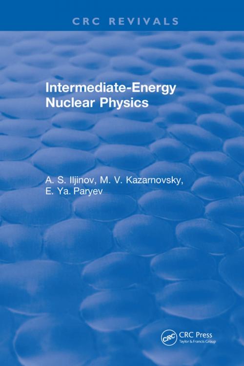 Cover of the book Intermediate-Energy Nuclear Physics by A.S. Iljinov, CRC Press