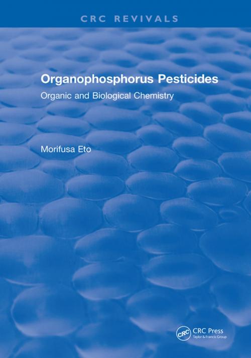 Cover of the book Organophosphorus Pesticides by Morifusa Eto, CRC Press