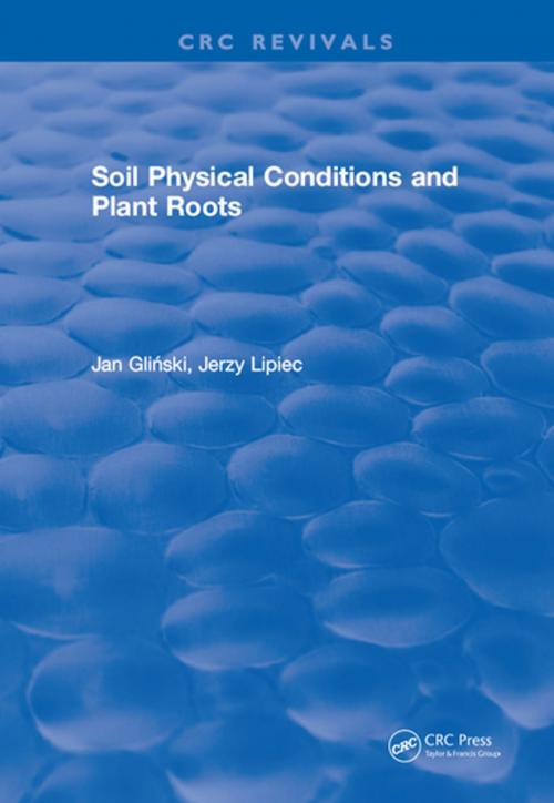 Cover of the book Soil Physical Conditions and Plant Roots by J. Glinski, CRC Press