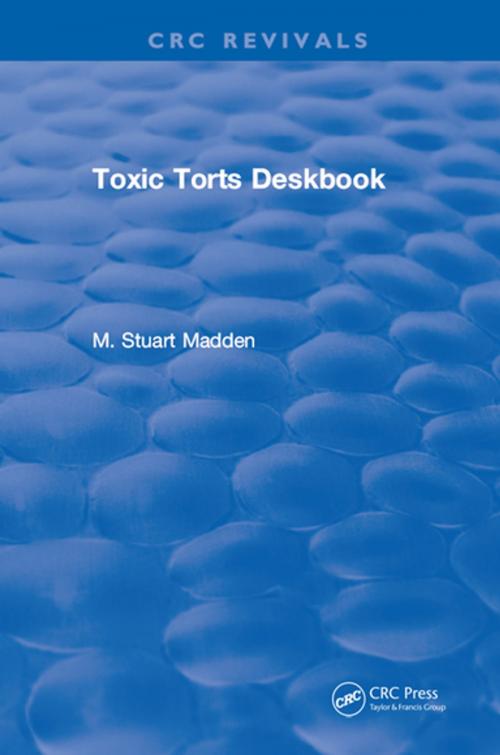 Cover of the book Toxic Torts Deskbook by M. Stuart Madden, CRC Press