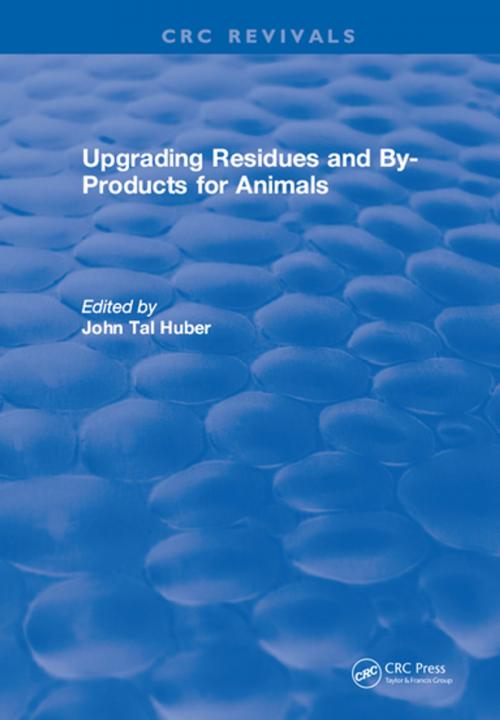 Cover of the book Upgrading Residues and By-products for Animals by J. Tal Huber, CRC Press