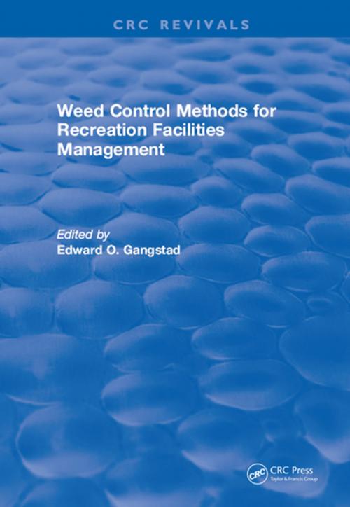 Cover of the book Weed Control Methods For Recreation Facilities Management by Gangstad, CRC Press