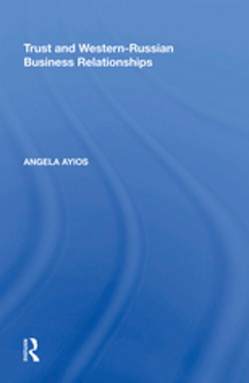 Cover of the book Trust and Western-Russian Business Relationships by Angela Ayios, Taylor and Francis