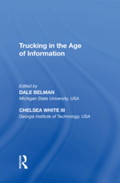Cover of the book Trucking in the Age of Information by Chelsea White Iii, Taylor and Francis