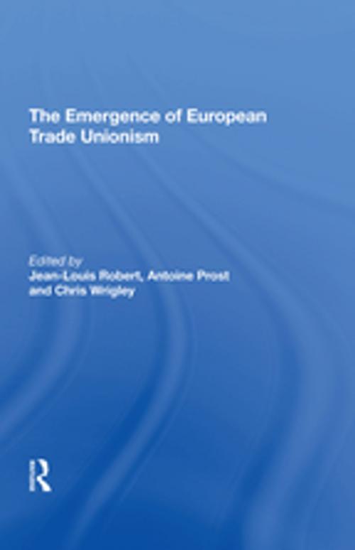 Cover of the book The Emergence of European Trade Unionism by Jean-Louis Robert, Taylor and Francis
