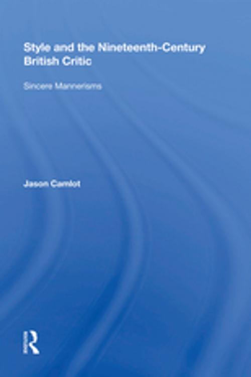 Cover of the book Style and the Nineteenth-Century British Critic by Jason Camlot, Taylor and Francis