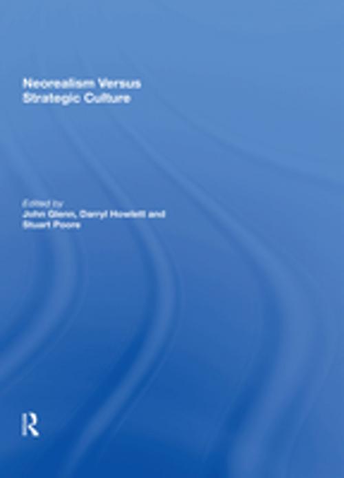 Cover of the book Neorealism Versus Strategic Culture by John Glenn, Taylor and Francis