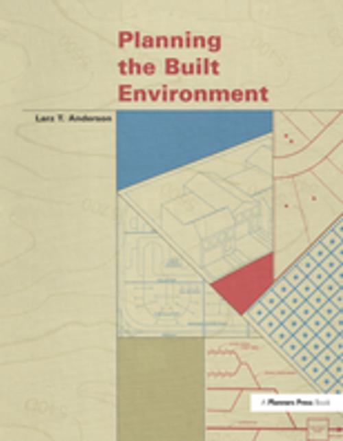 Cover of the book Planning the Built Environment by Larz Anderson, Taylor and Francis