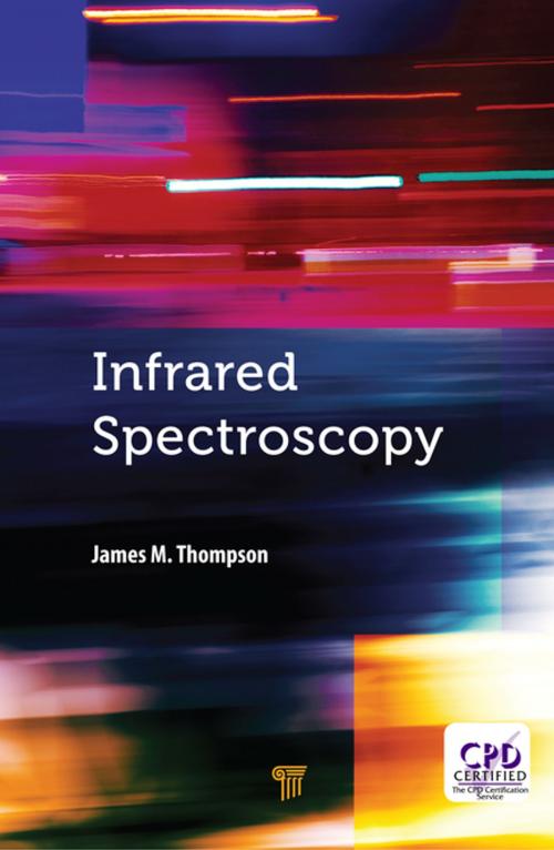 Cover of the book Infrared Spectroscopy by James M. Thompson, Jenny Stanford Publishing