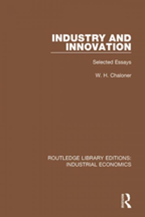 Cover of the book Industry and Innovation by W.H. Chaloner, Taylor and Francis