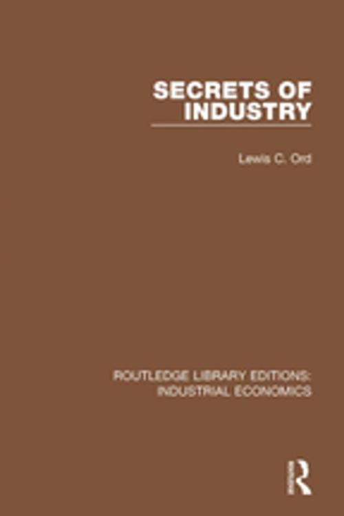 Cover of the book Secrets of Industry by Lewis C. Ord, Taylor and Francis