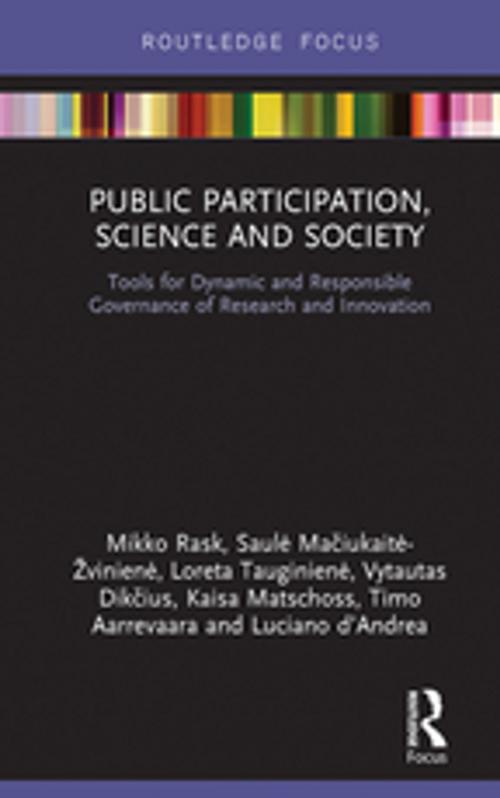 Cover of the book Public Participation, Science and Society by Mikko Rask, Kaisa Matschoss, Timo Aarrevaara, Luciano d’Andrea, Saulė Mačiukaitė-Žvinienė, Loreta Tauginienė, Vytautas Dikčius, Taylor and Francis