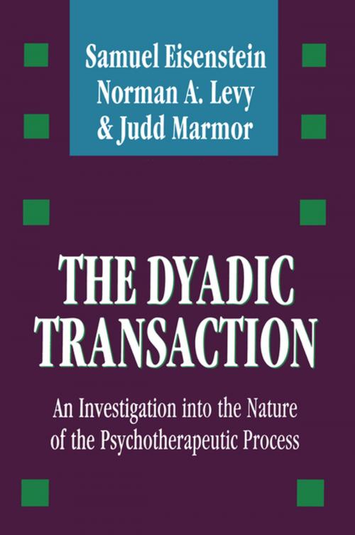 Cover of the book The Dyadic Transaction by Samuel Eisenstein, Norman A Levy, Judd Marmor, Taylor and Francis