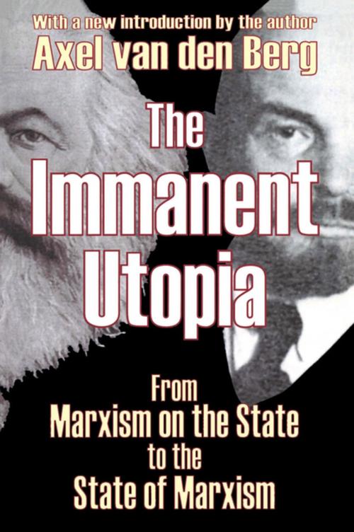 Cover of the book The Immanent Utopia by Axel Van den Berg, Taylor and Francis