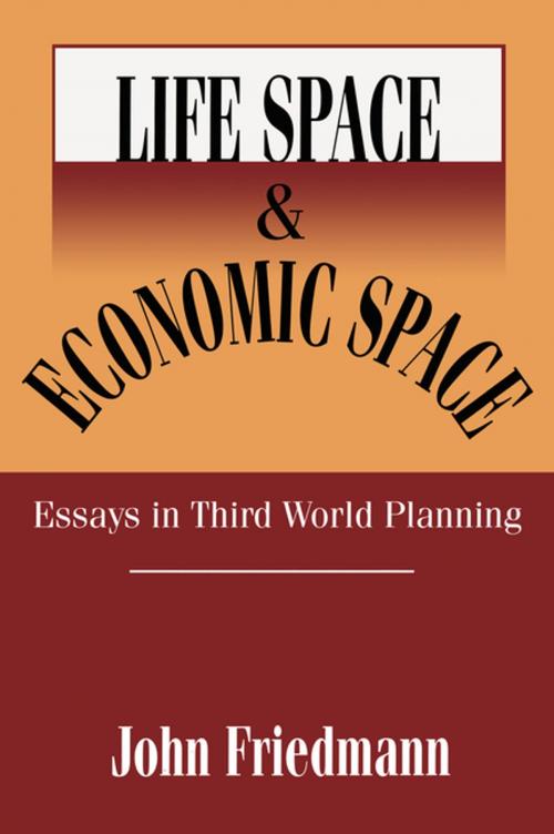 Cover of the book Life Space and Economic Space by John Friedmann, Taylor and Francis