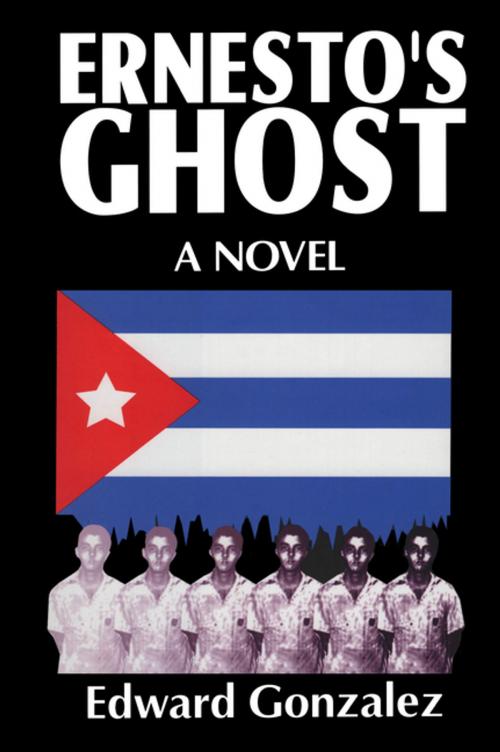 Cover of the book Ernesto's Ghost by Edward Gonzalez, Taylor and Francis