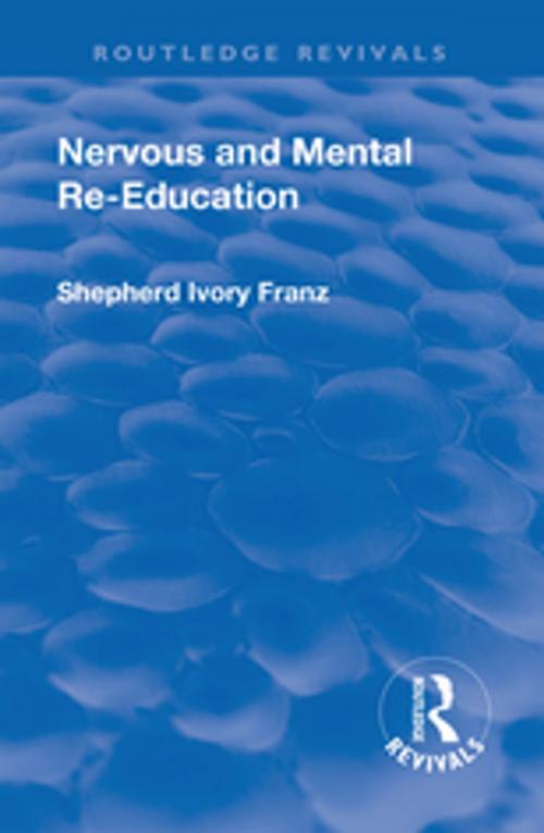 Cover of the book Revival: Nervous and Mental Re-Education (1924) by Shepherd Ivory Franz, Taylor and Francis