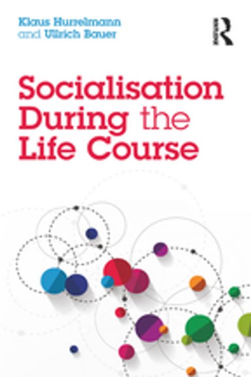 Cover of the book Socialisation During the Life Course by Klaus Hurrelmann, Ullrich Bauer, Taylor and Francis