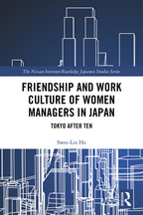 Cover of the book Friendship and Work Culture of Women Managers in Japan by Swee-Lin Ho, Taylor and Francis