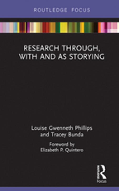 Cover of the book Research Through, With and As Storying by Louise Gwenneth Phillips, Tracey Bunda, Taylor and Francis