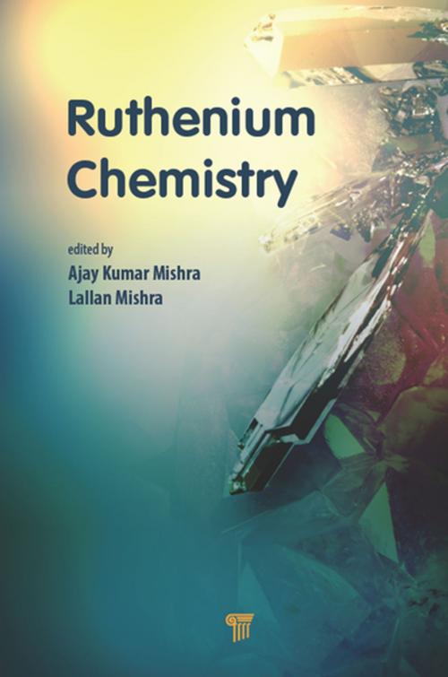 Cover of the book Ruthenium Chemistry by , Jenny Stanford Publishing