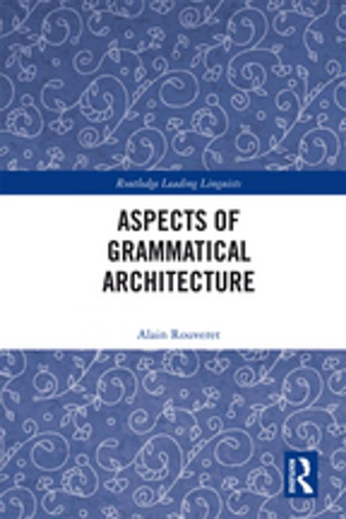 Cover of the book Aspects of Grammatical Architecture by Alain Rouveret, Taylor and Francis