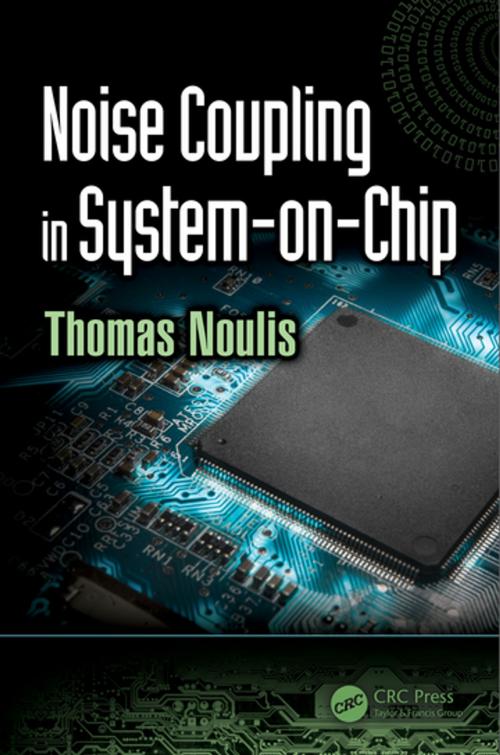Cover of the book Noise Coupling in System-on-Chip by , CRC Press
