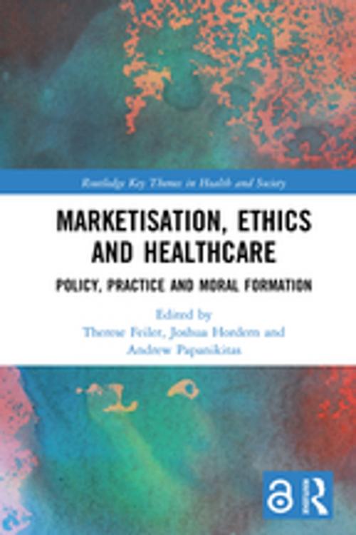Cover of the book Marketisation, Ethics and Healthcare by , Taylor and Francis