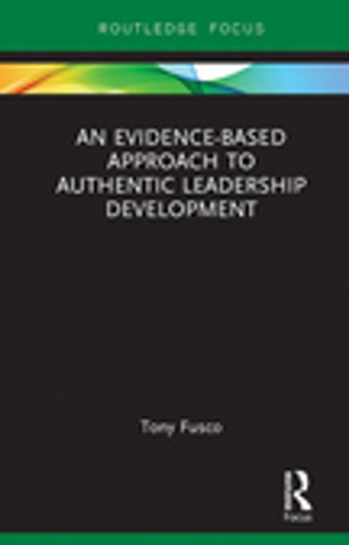 Cover of the book An Evidence-based Approach to Authentic Leadership Development by Tony Fusco, Taylor and Francis