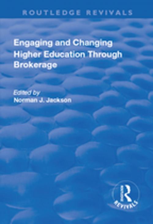Cover of the book Engaging and Changing Higher Education Through Brokerage by Norman Jackson, Taylor and Francis