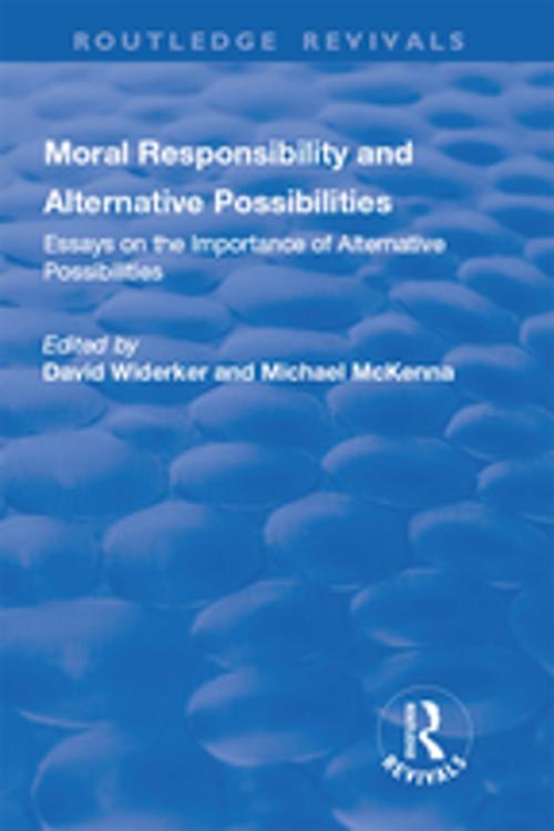 Cover of the book Moral Responsibility and Alternative Possibilities: Essays on the Importance of Alternative Possibilities by , Taylor and Francis