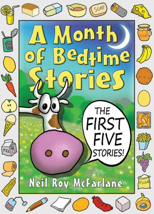 Cover of the book A Month of Bedtime Stories: The First Five Stories by Neil McFarlane, Neil McFarlane