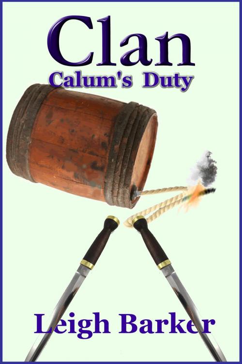 Cover of the book Clan Season 3: Episode 9 - Calum's Duty by Leigh Barker, Leigh Barker