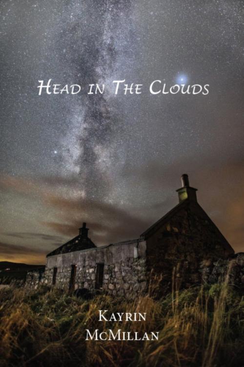 Cover of the book Head in The Clouds by Kayrin McMillan, Kayrin McMillan