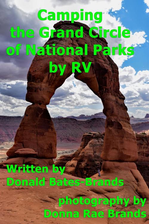 Cover of the book Camping the Grand Circle of National Parks by Donald Bates-Brands, Donald Bates-Brands