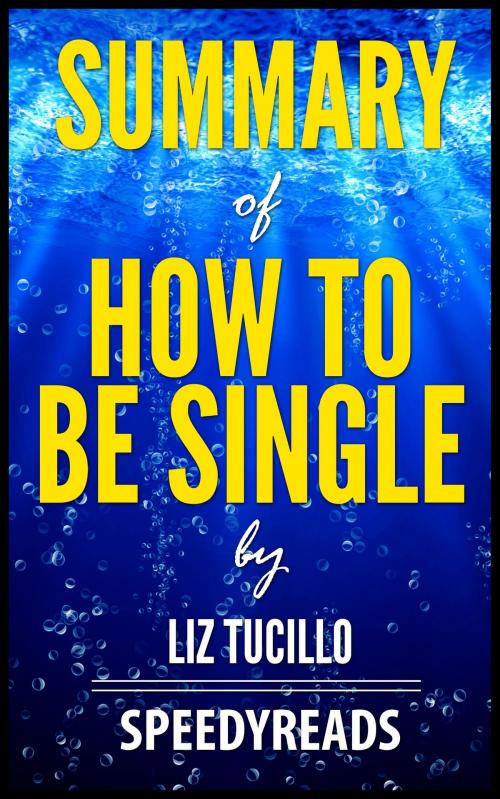 Cover of the book Summary of How To Be Single by Liz Tuccillo by SpeedyReads, gatsby24