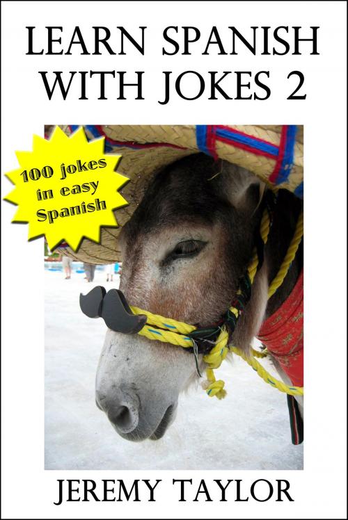 Cover of the book Learn Spanish With Jokes 2 by Jeremy Taylor, Jeremy Taylor