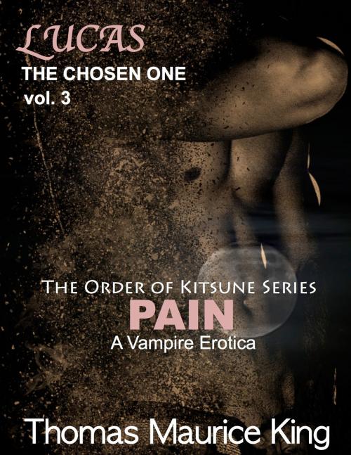 Cover of the book Pain (Lucas, The Chosen One Vol. 3) by Thomas Maurice King, Thomas Maurice King