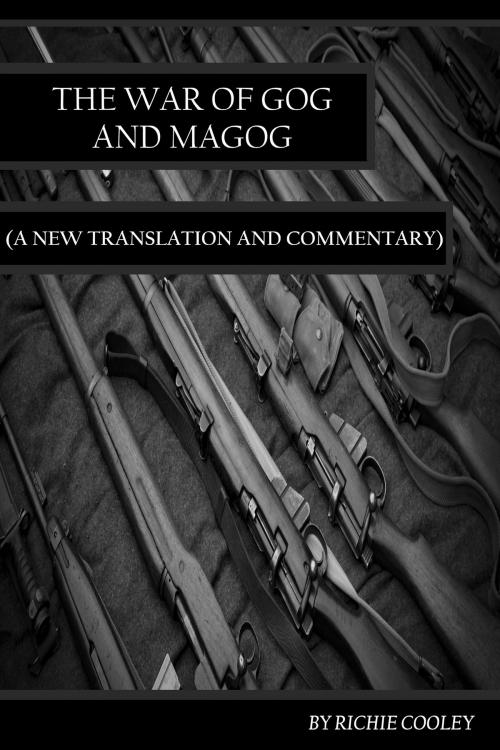 Cover of the book The War of Gog and Magog (A New Translation and Commentary) by Richie Cooley, Richie Cooley