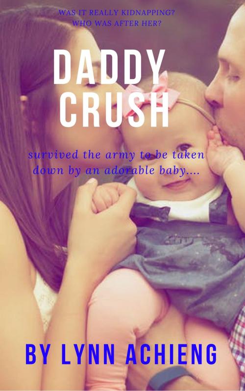 Cover of the book Daddy Crush by Lynn Achieng, Lynn Achieng