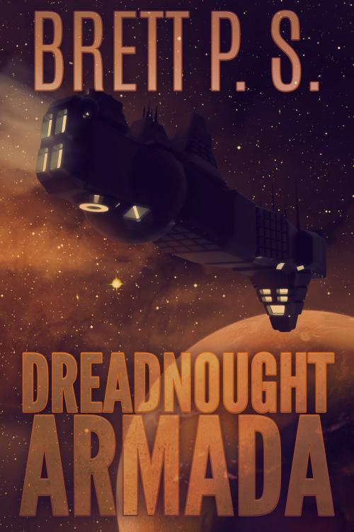 Cover of the book Dreadnought Armada by Brett P. S., Brett P. S.