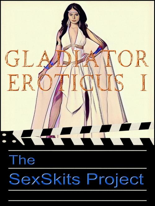 Cover of the book Gladiator Eroticus I by The SexSkits Project, The SexSkits Project