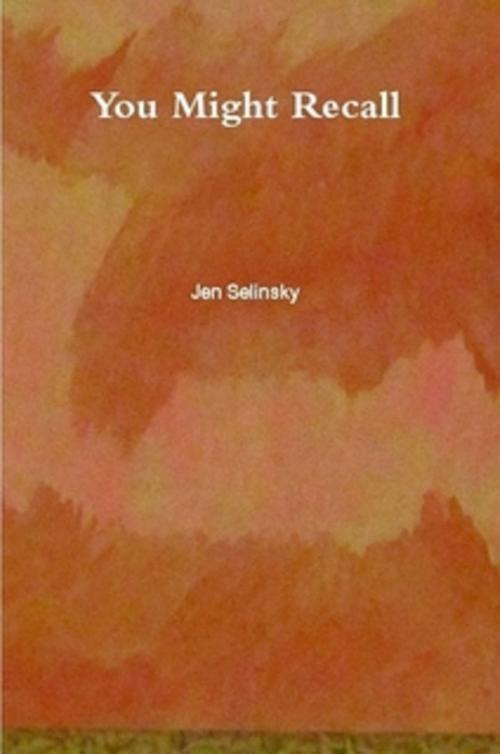 Cover of the book You Might Recall by Jen Selinsky, Jen Selinsky