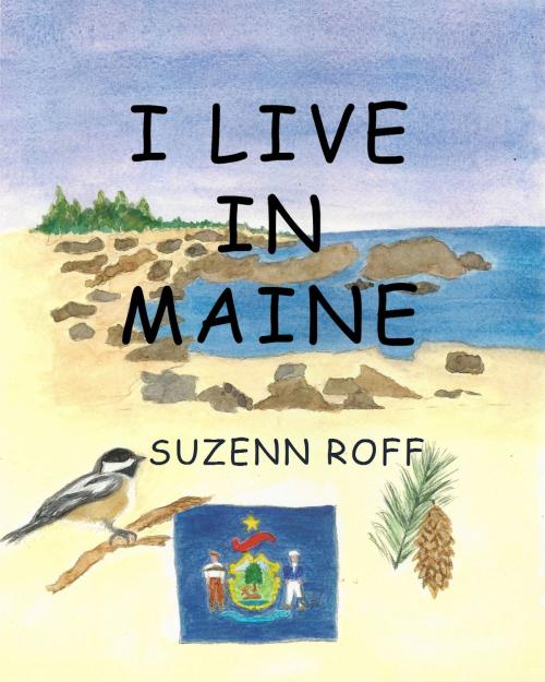 Cover of the book I Live In Maine by Suzenn Roff, Global Publishing Group LLC